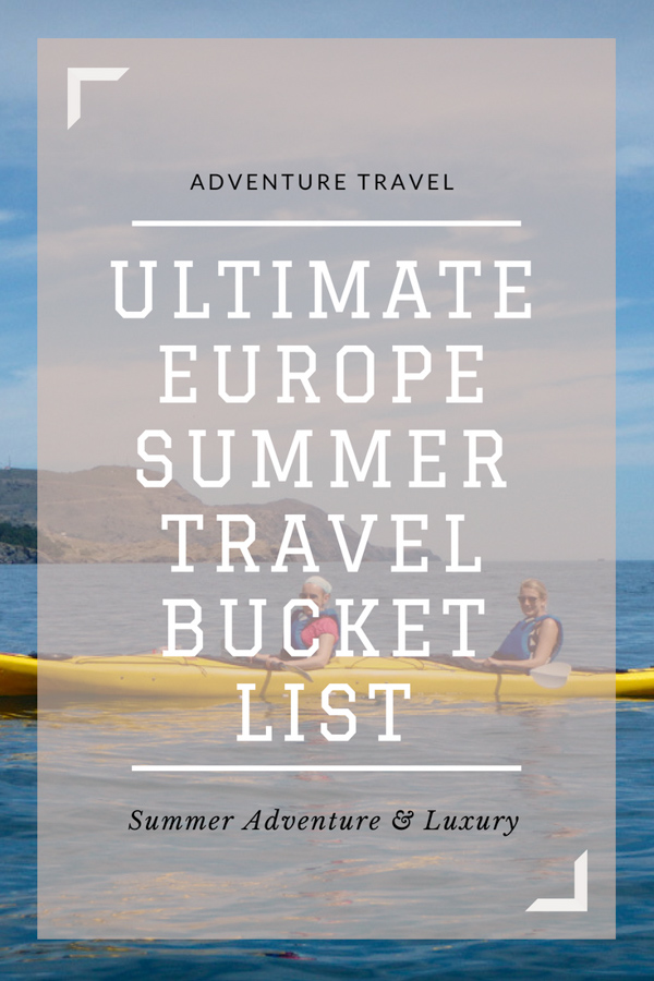 Ultimate Europe Summer Travel Bucket List